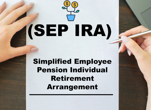 SEP IRA (Simplified Employee Pension Plan)